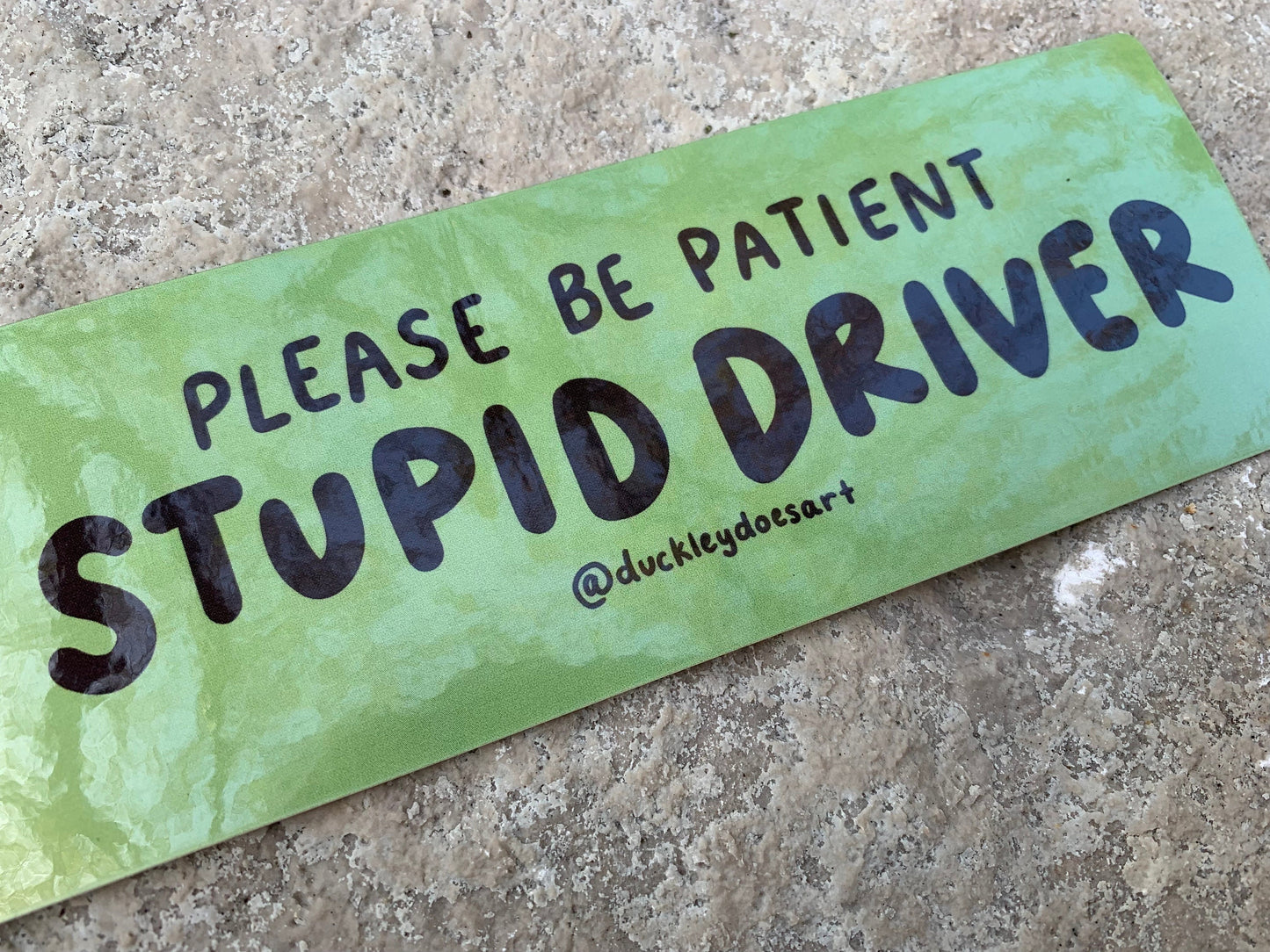 Stupid Driver Vinyl Bumper Sticker // Weatherproof Glossy Decal // Cute, Funny, Silly, Art